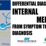 Differential Diagnosis in Internal Medicine From Symptom to Diagnosis PDF