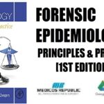 Forensic Epidemiology Principles and Practice 1st Edition PDF