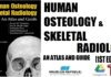 Human Osteology and Skeletal Radiology An Atlas and Guide 1st Edition PDF