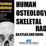 Human Osteology and Skeletal Radiology An Atlas and Guide 1st Edition PDF