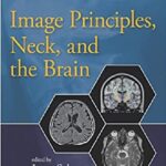 Image Principles, Neck, and the Brain 1st Edition PDF Free Download