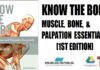 Know the Body Muscle, Bone, and Palpation Essentials 1st Edition PDF