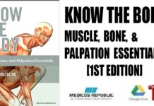 Know the Body Muscle, Bone, and Palpation Essentials 1st Edition PDF