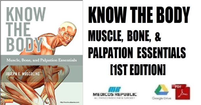 Know the Body Muscle, Bone, and Palpation Essentials 1st Edition PDF