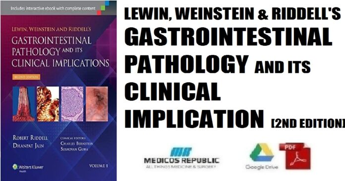 Lewin, Weinstein and Riddell's Gastrointestinal Pathology and its Clinical Implications 2nd Edition PDF