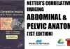 Netter's Correlative Imaging Abdominal and Pelvic Anatomy 1st Edition PDF