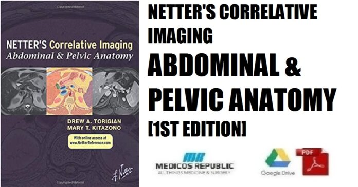 Netter's Correlative Imaging Abdominal and Pelvic Anatomy 1st Edition PDF
