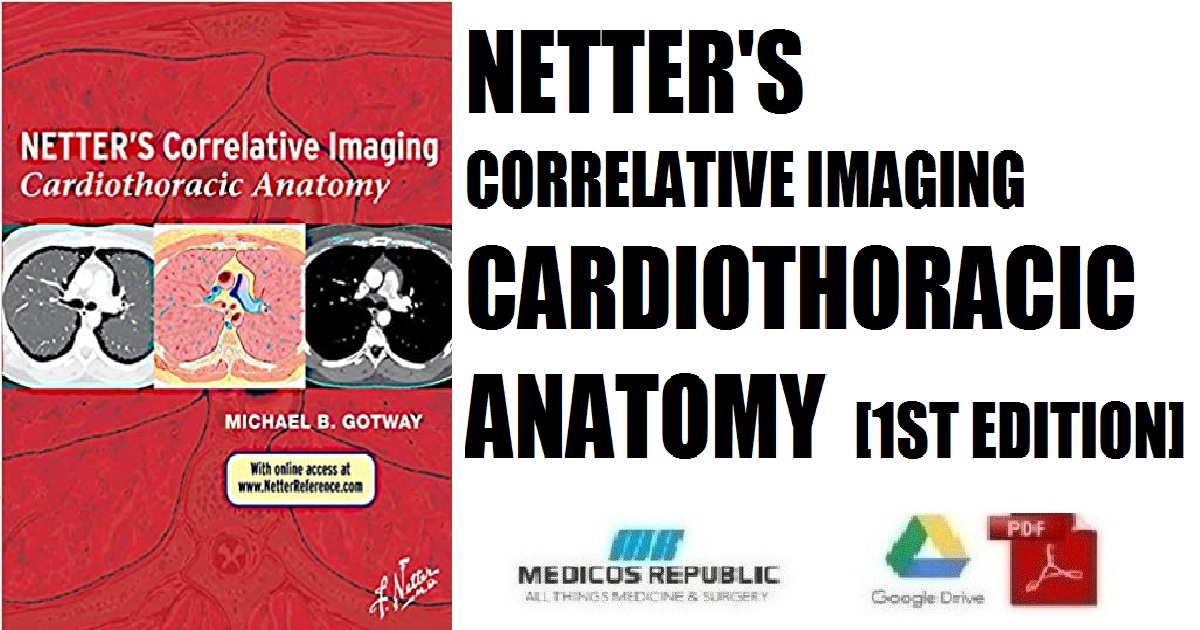 Netter's Correlative Imaging: Cardiothoracic Anatomy 1st Edition PDF