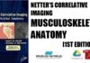 Netter's Correlative Imaging Musculoskeletal Anatomy 1st Edition PDF