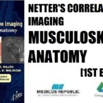 Netter's Correlative Imaging Musculoskeletal Anatomy 1st Edition PDF