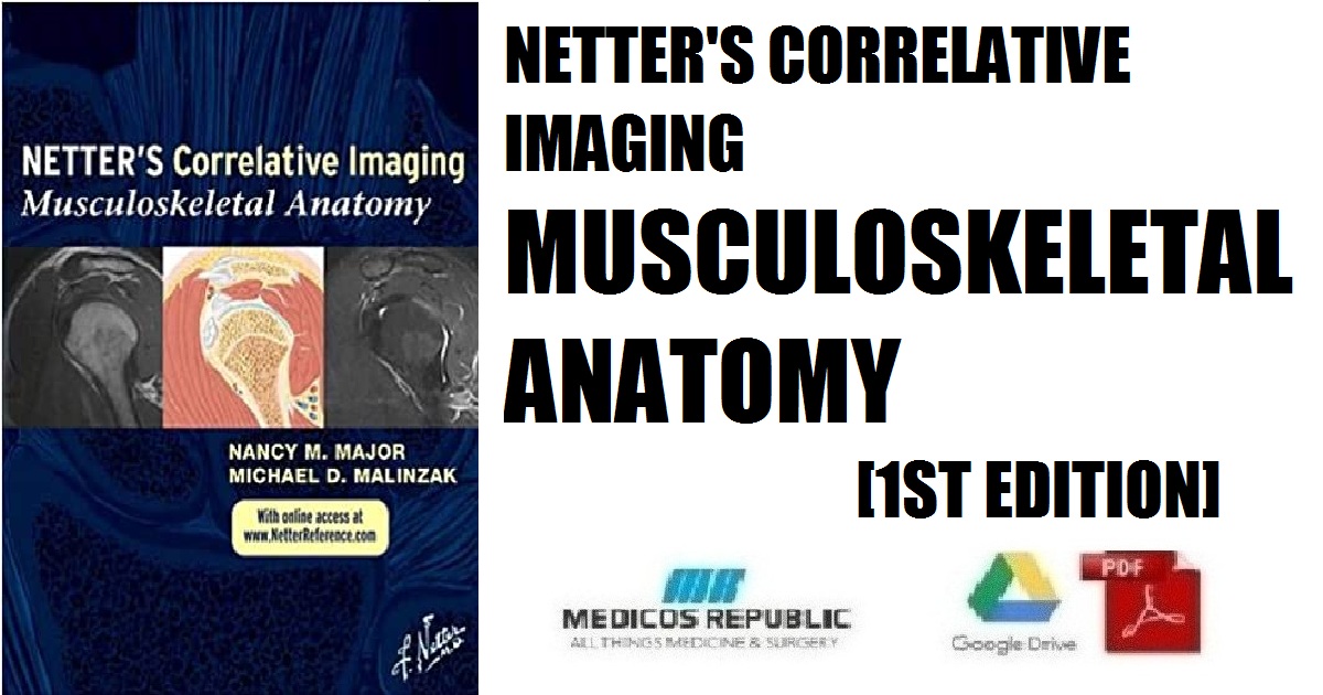 Netter's Correlative Imaging: Musculoskeletal Anatomy 1st Edition PDF