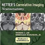 Netter’s Correlative Imaging Neuroanatomy 1st Edition PDF Free Download