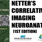 Netter’s Correlative Imaging Neuroanatomy 1st Edition PDF