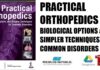 Practical Orthopedics Biological Options and Simpler Techniques for Common Disorders PDF