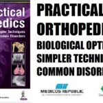 Practical Orthopedics Biological Options and Simpler Techniques for Common Disorders PDF