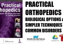 Practical Orthopedics Biological Options and Simpler Techniques for Common Disorders PDF