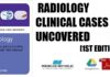 Radiology Clinical Cases Uncovered 1st Edition PDF