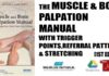 The Muscle and Bone Palpation Manual with Trigger Points, Referral Patterns and Stretching 1st Edition PDF