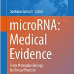 microRNA Medical Evidence From Molecular Biology to Clinical Practice 1st Edition PDF Free Download