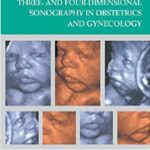 An Atlas of Three- and Four-Dimensional Sonography in Obstetrics and Gynecology 1st Edition PDF Free Download