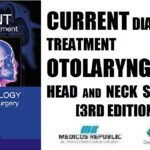 CURRENT Diagnosis & Treatment Otolaryngology-Head and Neck Surgery (LANGE CURRENT Series) 3rd Edition PDF Free Download
