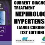 Current Diagnosis & Treatment Nephrology & Hypertension (Lang Current) 1st Edition PDF