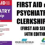 First Aid for the Psychiatry Clerkship (First Aid Series) 4th Edition PDF Free Download