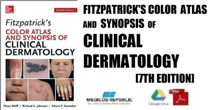 Fitzpatrick's Color Atlas and Synopsis of Clinical Dermatology 7th Edition PDF