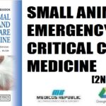 Small Animal Emergency and Critical Care Medicine 2nd Edition PDF