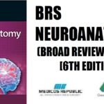 BRS Neuroanatomy (Board Review Series) 6th Edition PDF