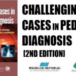 Challenging Cases in Pediatric Diagnosis Cases From Pediatrics in Review Index of Suspicion and Visual Diagnosis 2nd Edition PDF Free Download