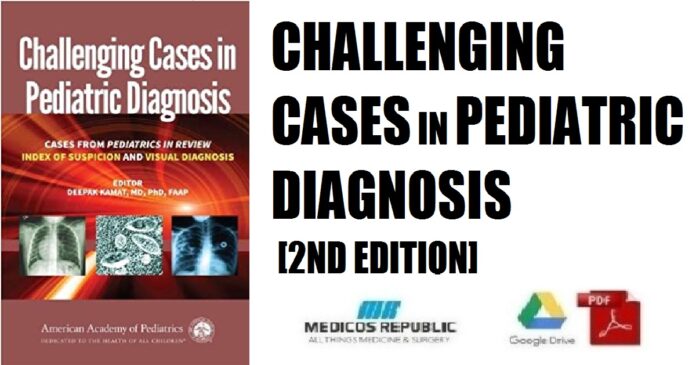 Challenging Cases in Pediatric Diagnosis Cases From Pediatrics in Review Index of Suspicion and Visual Diagnosis 2nd Edition PDF