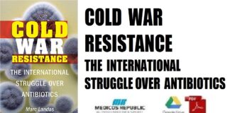 Cold War Resistance The International Struggle over Antibiotics PDF