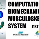 Computational Biomechanics of the Musculoskeletal System 1st Edition PDF