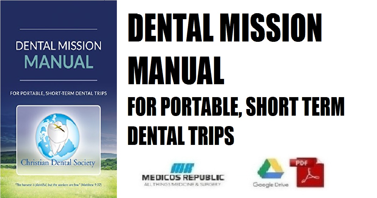 Dental Mission Manual: For Portable, Short-Term Dental Trips PDF
