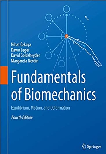 Fundamentals of Biomechanics: Equilibrium, Motion, and Deformation 4th Edition PDF