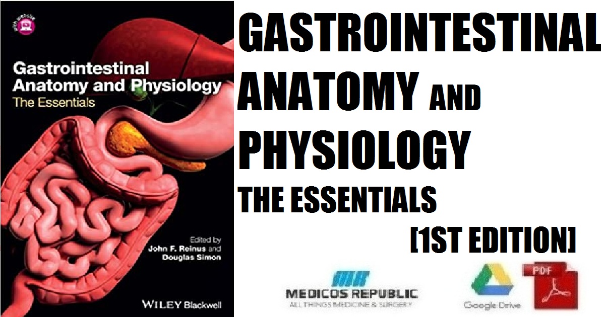 Gastrointestinal Anatomy and Physiology: The Essentials 1st Edition PDF