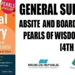 General Surgery ABSITE and Board Review Pearls of Wisdom, Fourth Edition 4th Edition PDF