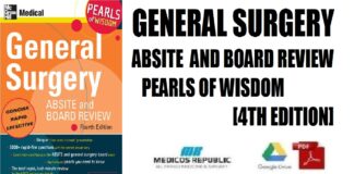 General Surgery ABSITE and Board Review Pearls of Wisdom, Fourth Edition 4th Edition PDF