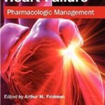 Heart Failure Pharmacologic Management 1st Edition PDF Free Download