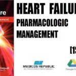 Heart Failure Pharmacologic Management 1st Edition PDF Free Download