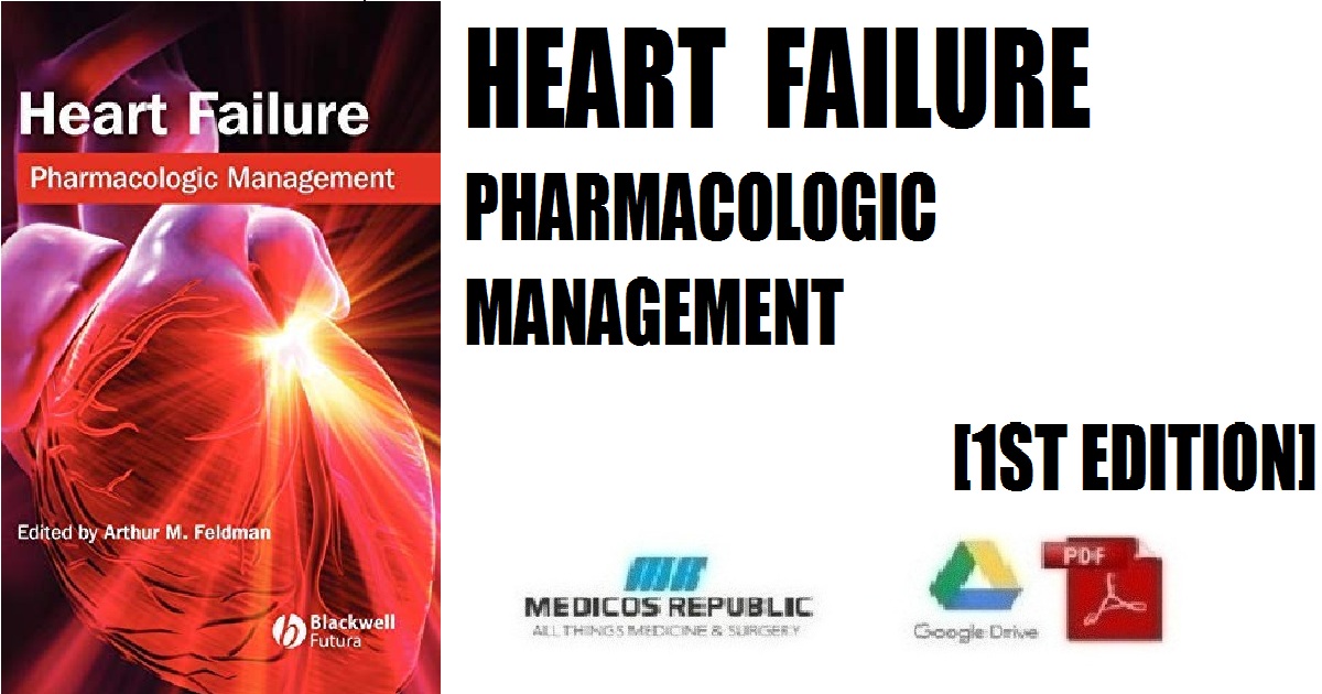 Heart Failure: Pharmacologic Management 1st Edition PDF