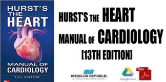 Hurst's the Heart Manual of Cardiology 13th Edition PDF