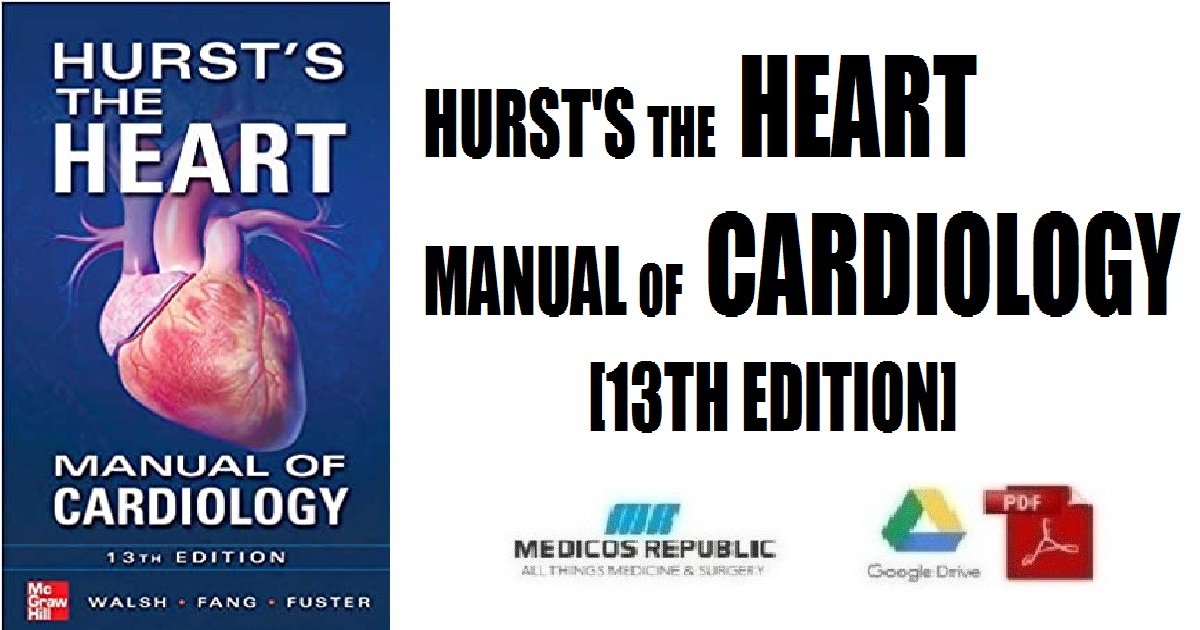 Hurst's the Heart Manual of Cardiology 13th Edition PDF