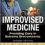 Improvised Medicine Providing Care in Extreme Environments 2nd Edition PDF Free Download