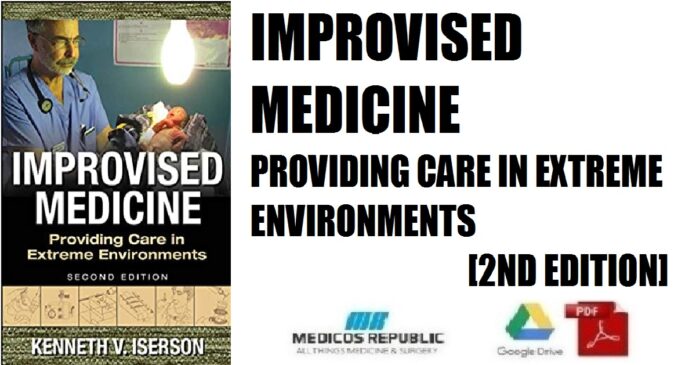 Improvised Medicine Providing Care in Extreme Environments 2nd Edition PDF