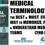 Medical Terminology The Best and Most Effective Way to Memorize, Pronounce and Understand Medical Terms 2nd Edition PDF