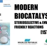 Modern Biocatalysis Stereoselective and Environmentally Friendly Reactions 1st Edition PDF