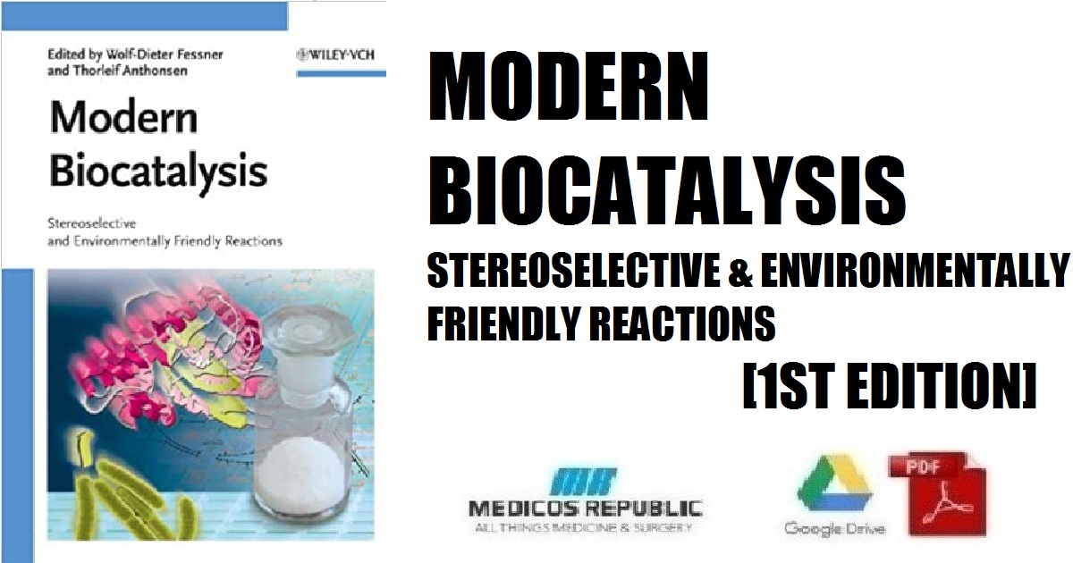 Modern Biocatalysis: Stereoselective and Environmentally Friendly Reactions 1st Edition PDF
