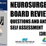 Neurosurgery Board Review Questions and Answers for Self-Assessment 3rd Edition PDF Free Download